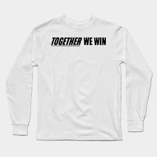 Together we win! Long Sleeve T-Shirt